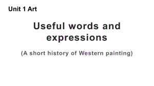 Unit 1 Art Useful Words and expressions ppt课件 -（2022新）人教版高中英语选择性必修第三册.pptx