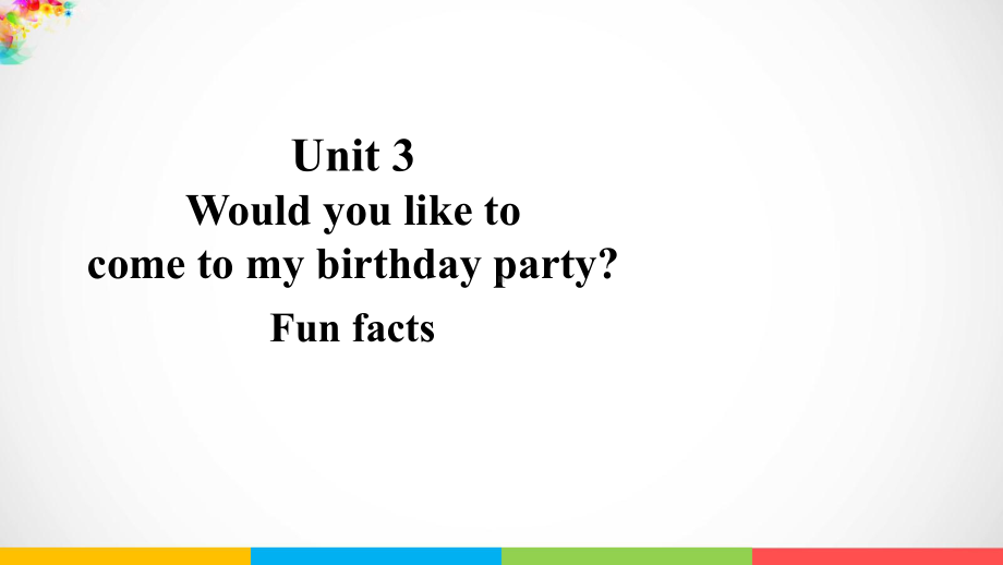 Unit 3 Would you like to come to my birthday party Fun Facts pptt课件-人教精通版（三起）六年级上册英语.ppt_第2页