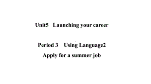 Unit 5 Launching your career Using language2ppt课件-（2022新）人教版高中英语选择性必修第四册.pptx