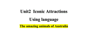 Unit 2 Using language The amazing aniamls of Australia课文 知识点ppt课件-（2022新）人教版高中英语选择性必修第四册 (1).pptx