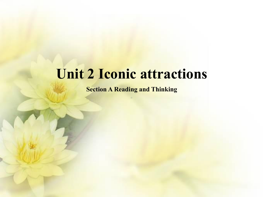 Unit2 Iconic attractions Section A Reading and Thinking（教学 ppt课件）-（2022新）人教版高中英语选择性必修第四册.pptx_第1页