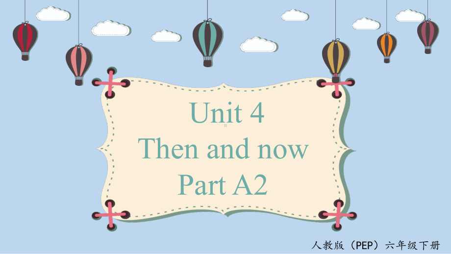 Unit 4 Then and now A2 let's learn.pptx_第1页