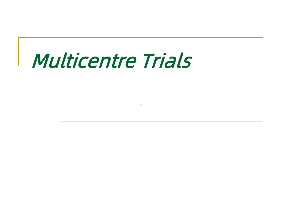 Multicentre-Trials-多中心试验课件.ppt_第1页