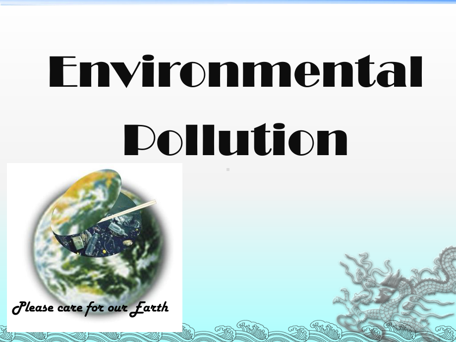 Environmental-Pollution环境污染英语课件.ppt_第1页