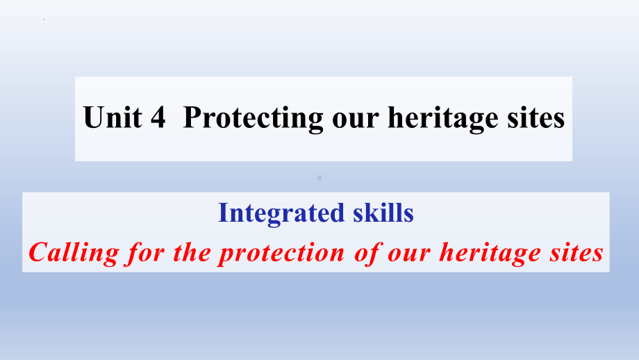 （新教材）高中英语译林牛津版（2020）选修三课件Unit 4 Protecting our heritage sites Integrated skills.pptx_第1页