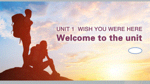 （新教材）高中英语译林牛津版（2020）选修三课件Unit 1 Welcome to the unit.pptx