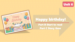 人教PEP版英语三年级上册-Unit 6 Happy birthday! C Story time课件.pptx