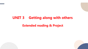 Unit3 Extended+reading+&+Project课件-2022-2023学年高一英语牛津译林版（2020）必修第一册.pptx