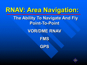 仪表等级飞行员理论培训stage1-109RNAV-GPS1A课件.ppt