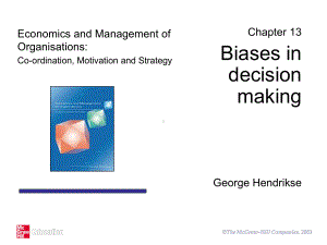 组织经济学与管理学ch13-Biases-in-decision-making-精选课件.ppt