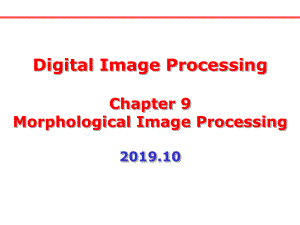 数字图象处理-Chapter9-形态学图像处理 课件.ppt