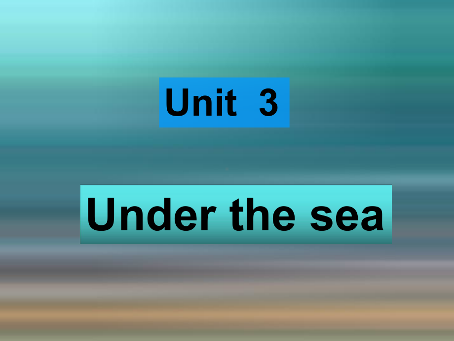 Unit3Underthesea-reading课件(新人教版选修7).ppt_第1页