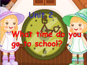 Unit2-what-time-do-you-go-to-school全单元课件.ppt