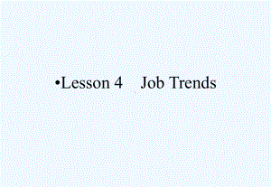 Unit14-Lesson-4-Job-Trends课件-(北师大版必修5).ppt