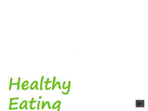 Healthy-Eating全国英语教师素养大赛一等奖课件.ppt