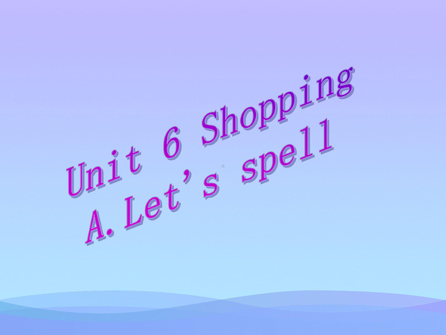 Unit6-Shopping-A-Lets-spell课件英语课件.ppt_第1页