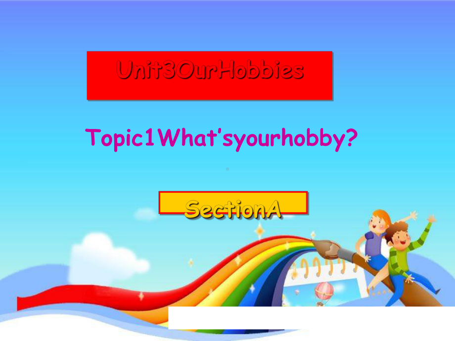 Our-hobbies-What’s-your-hobby教学课件1-仁爱版.ppt_第1页