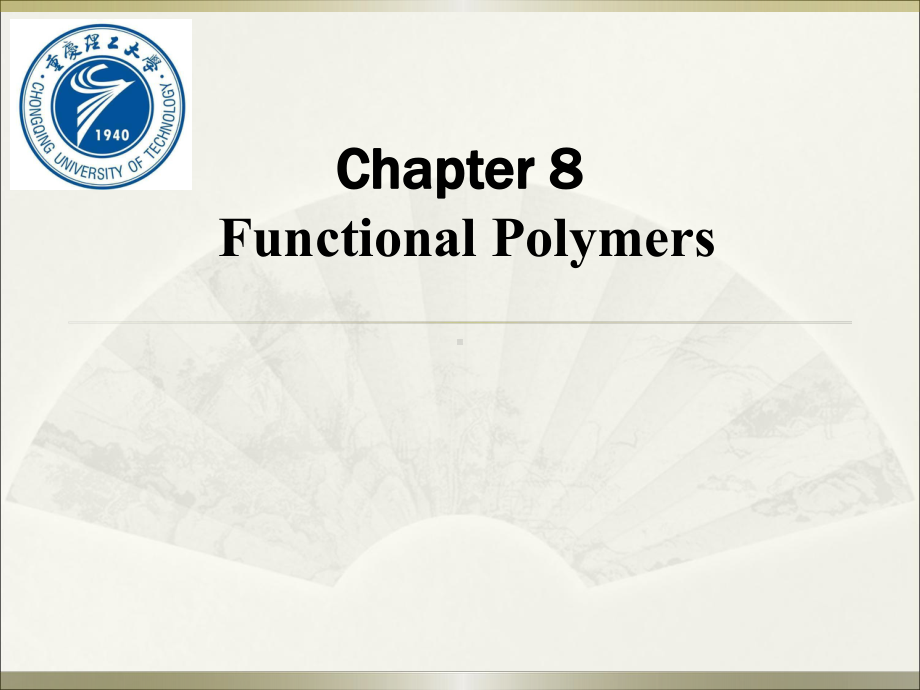 高分子材料与应用(英文版)-Chapter-8-Functional-Polymers课件.ppt_第1页