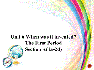 Unit-6-When-was-it-invented？SectionA-1a-2d课件(智能版推荐).ppt