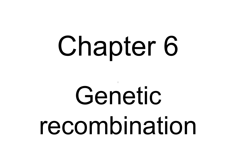 分子生物学第六章基因重组ppt课件.ppt_第1页