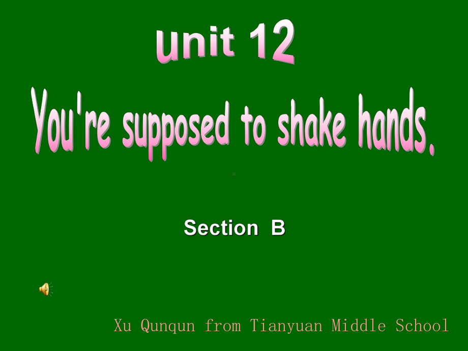 人教新目标版英语九《Unit-12-You’re-supposed-to-shake-hands》(公开课)课件.ppt_第1页