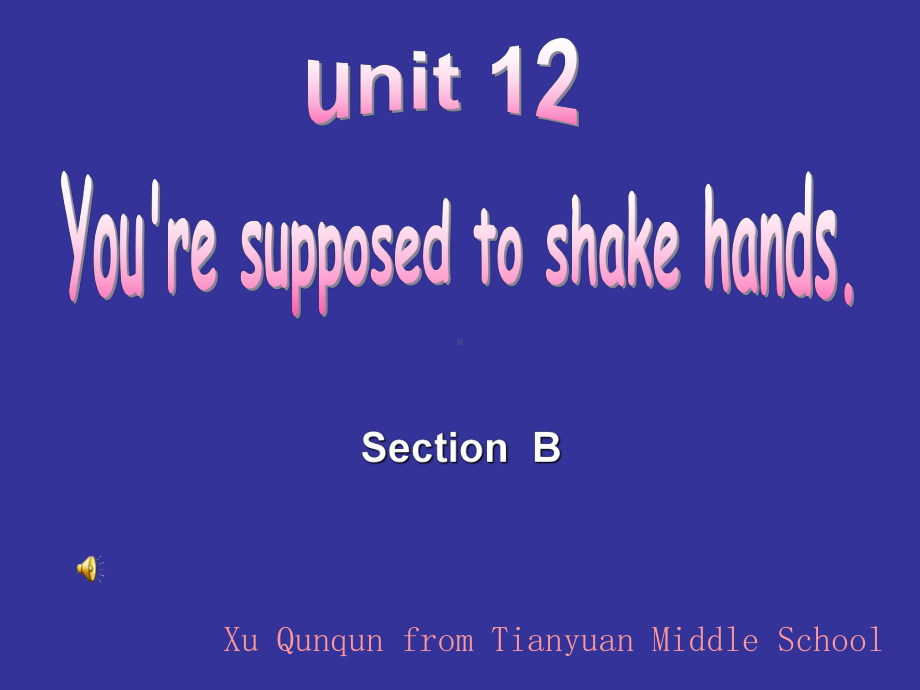 人教新目标版英语九《Unit-12-You’re-supposed-to-shake-hands》(公开课)课件.ppt_第2页