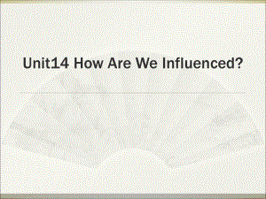 全方位商务英语口语Unit-14-How-Are-We-Influenced[精]课件.ppt