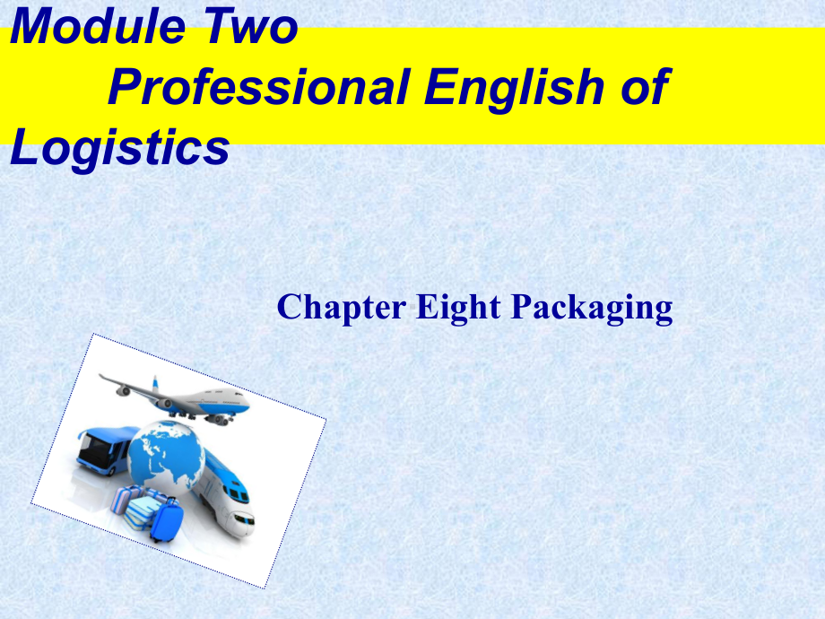 物流专业英语8-ChapterPackaging课件.ppt_第1页