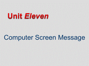 计算机专业英语Unit-11-Computer-Screen-Message课件.ppt