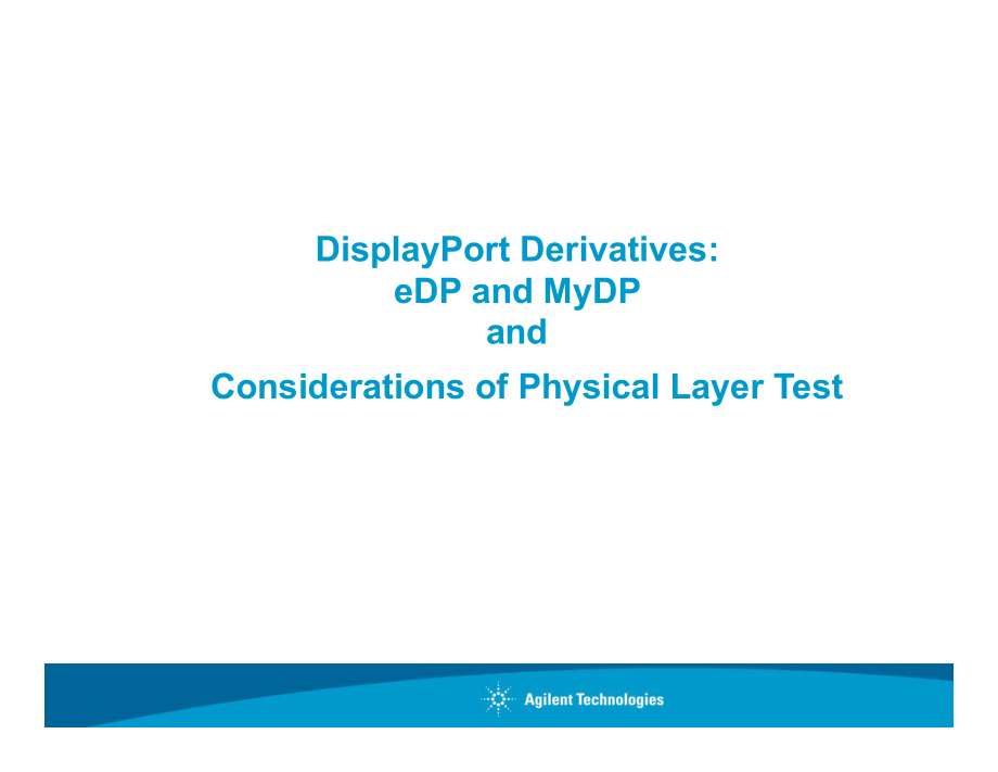 (完整版)DisplayPort和eDP物理层兼容性测试中必须考虑的因素课件.ppt_第1页