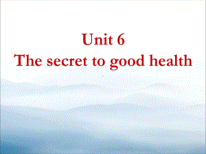 《The-secret-to-good-healty》PPT课件-.pptx