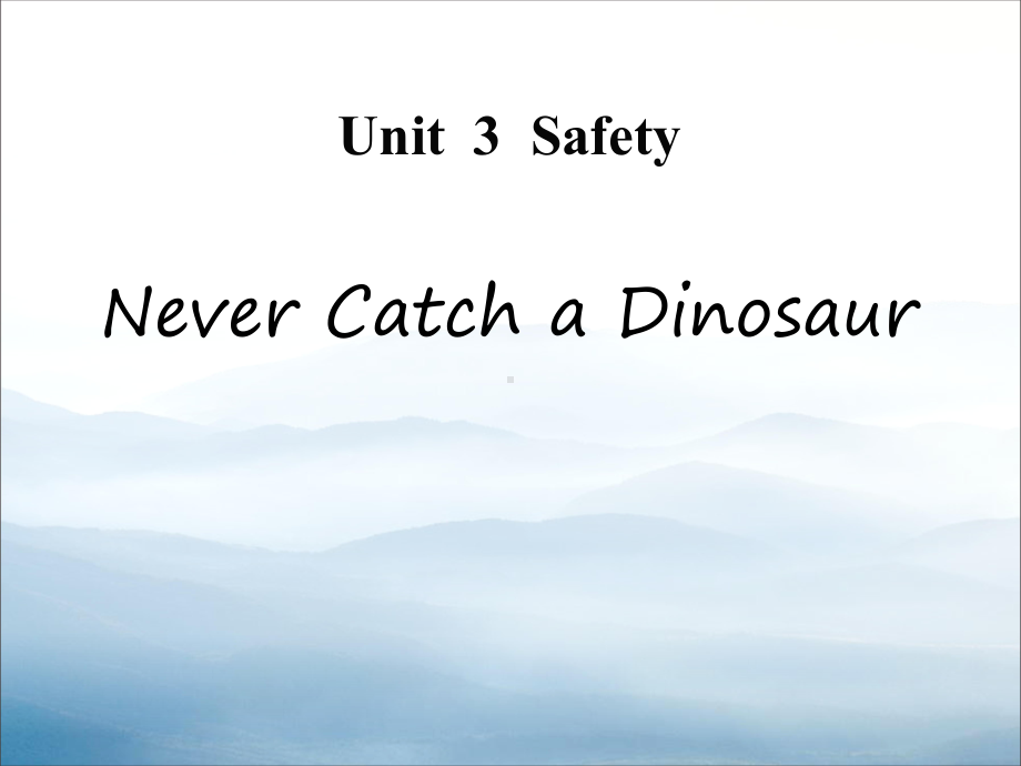 《Never-Catch-a-Dinosaur》Safety-PPT课件.pptx_第1页