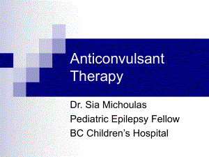 AnticonvulsantTherapy-BCEpilepsySociety：抗惊厥疗法-公元前癫痫协会课件.ppt