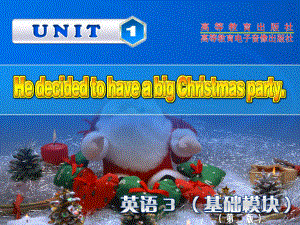 (完整版)职业中学英语教材Unit1HedecidedtohaveabigChristmasparty课件.ppt