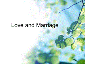 (完整版)love-and-marriage口语课件.ppt