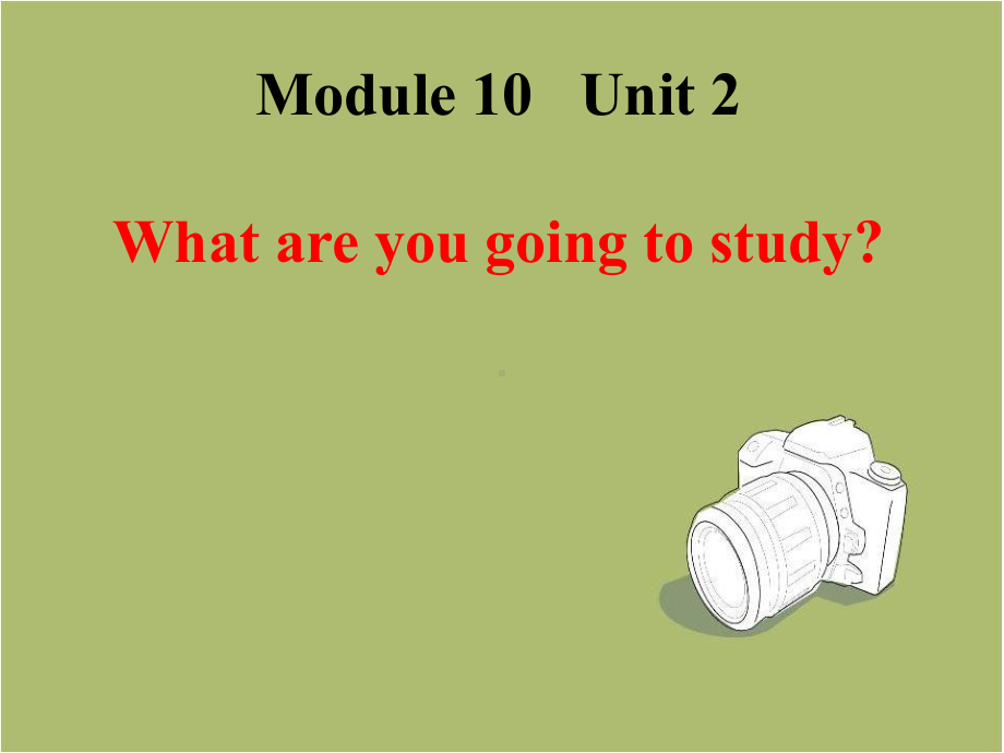 外研版六级M10U2-what-are-you-going-to-study课件.ppt_第1页