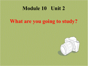 外研版六级M10U2-what-are-you-going-to-study课件.ppt