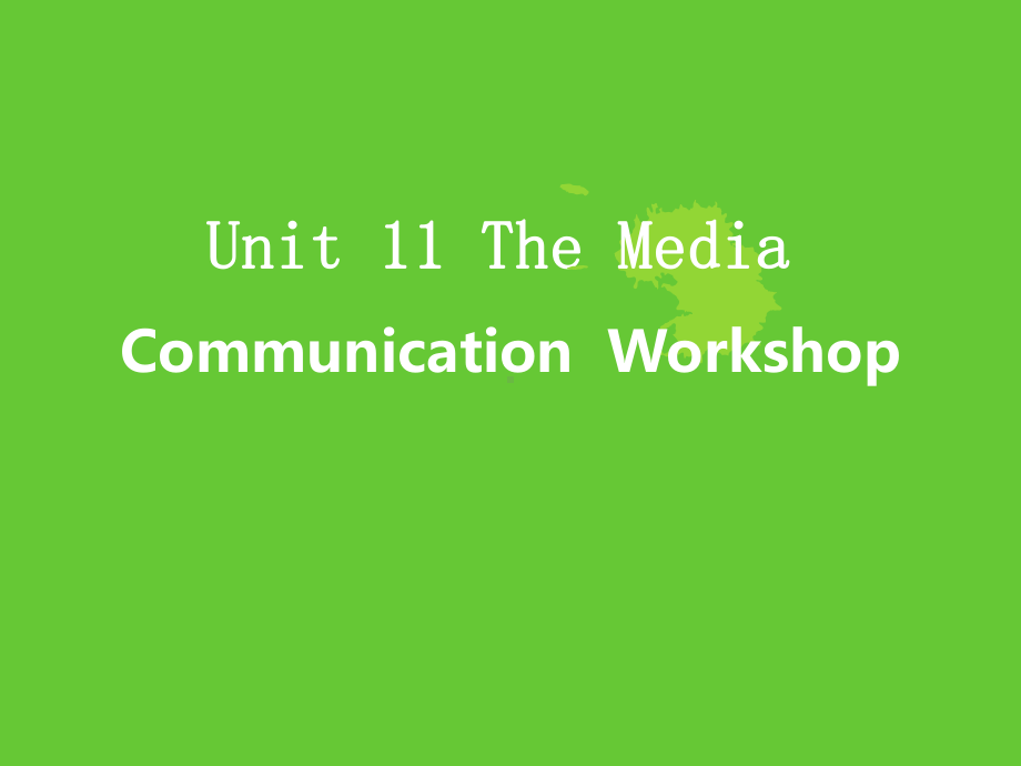 北师大英语必修4unit-11Communication-Workshop精品课件.ppt_第1页