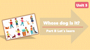 人教版PEP英语五年级下册-Unit 5 Whose dog is it？B Let’s learn 课件.pptx