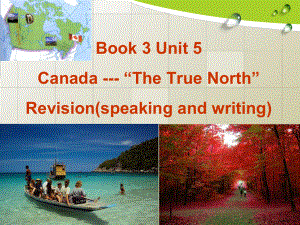 新课标人教版必修三unit5U5CANADAreview(speakingandwriting)(共32张)课件.ppt