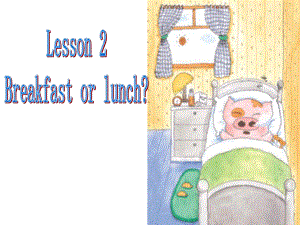 新概念英语二Lesson2Breakfastorlunch(48张)课件.ppt