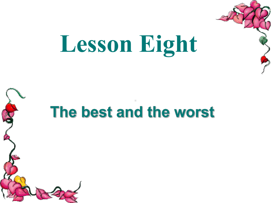 新概念第二册Lesson8Thebestandtheworst课件.ppt_第3页