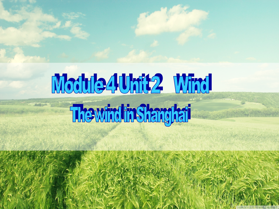 Module 4 Unit 2 Wind（The wind in Shanghai）课件（36张PPT）-牛津上海版（试用本）五年级上册《英语》.zip