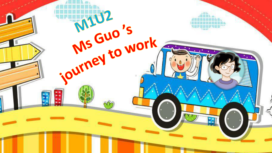 module 1 unit 2 my way to school (ms guo'sjourney to work) 课件（26张ppt）-牛津上海版（试用本）五年级上册《英语》.ppt_第1页