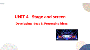 Unit 4 Stage and screenDeveloping ideas & Presenting ideasppt课件--2022高中英语新外研版必修第二册.pptx