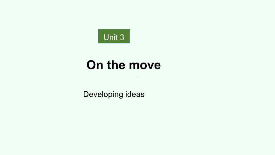 unit 3 On the move 第4课时Developing ideasppt课件--（2022）新外研版（2019版）高中英语必修二.pptx_第1页