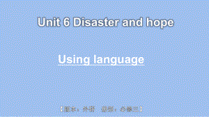 Unit 6 Disaster and Hope Using languageppt课件-2022新外研版高中英语必修第三册(1).pptx