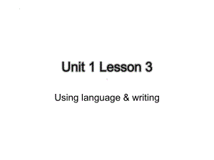 Unit 1 Lesson3 Using language & writingppt课件(2022)新外研版高中英语必修第一册.pptx