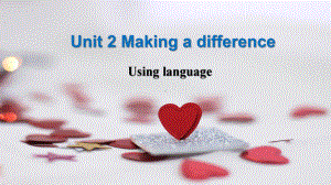 Unit 2 Making a difference Using languageppt课件-2022高中英语新外研版必修第三册.pptx