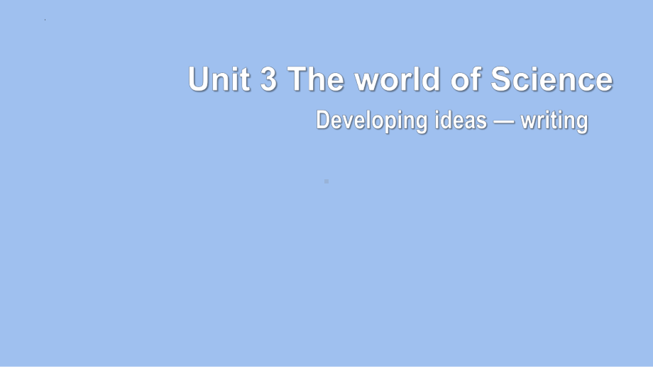 Unit 3 Developing ideas- writingppt课件 -2022高中英语新外研版必修第三册.pptx_第1页